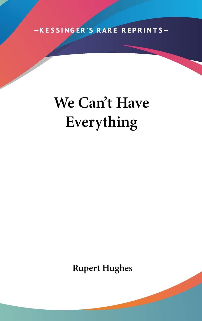 Product Image: We Can't Have Everything
