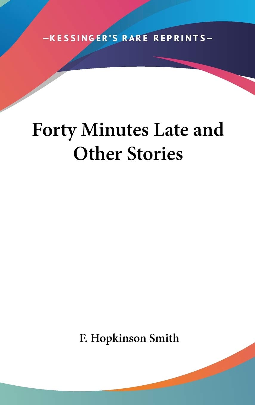 Forty Minutes Late and Other Stories Memories