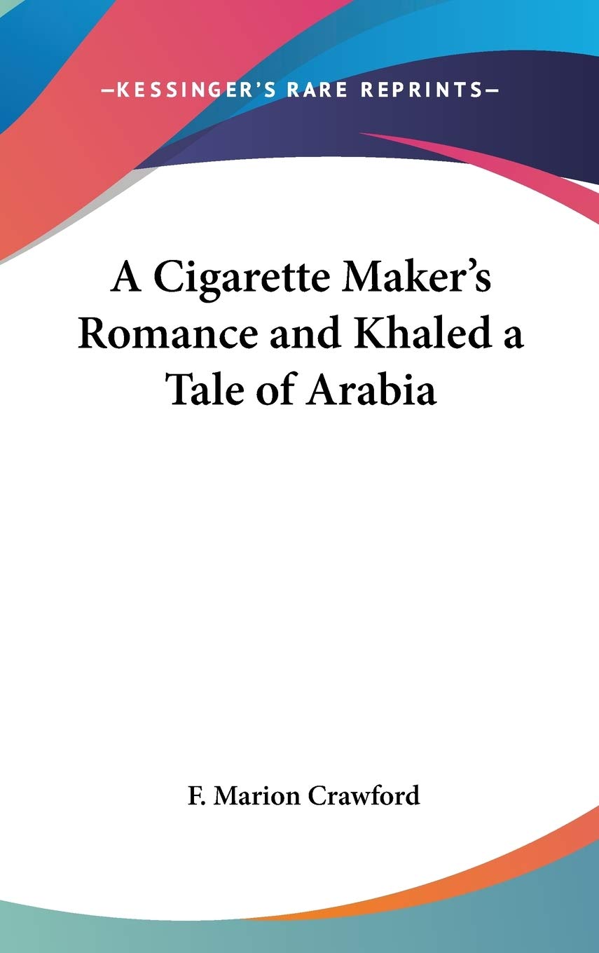 A Cigarette Maker's Romance and Khaled a Tale of Arabia Contemporary literature