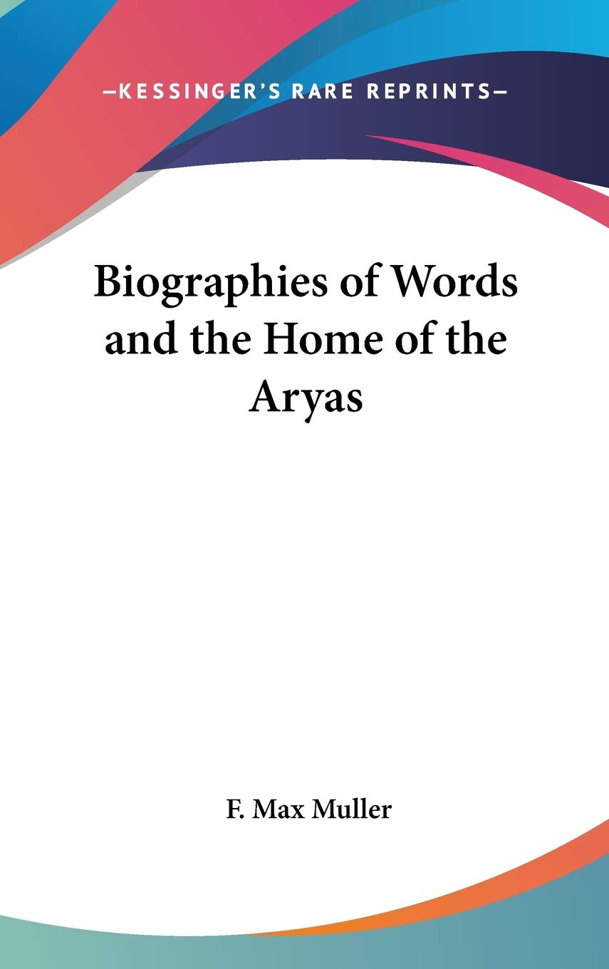 Biographies of Words and the Home of the Aryas Philosophy