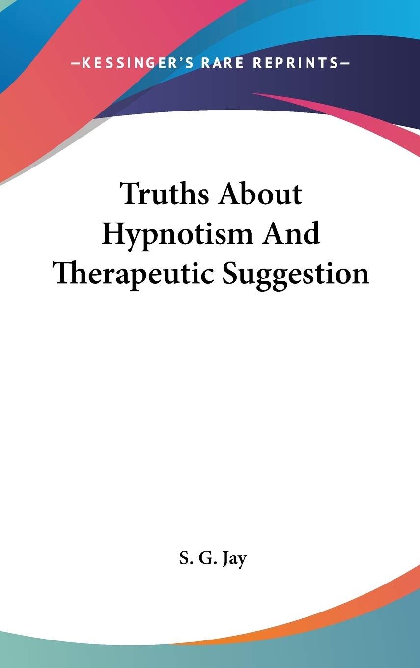Truths About Hypnotism And Therapeutic Suggestion Medicine