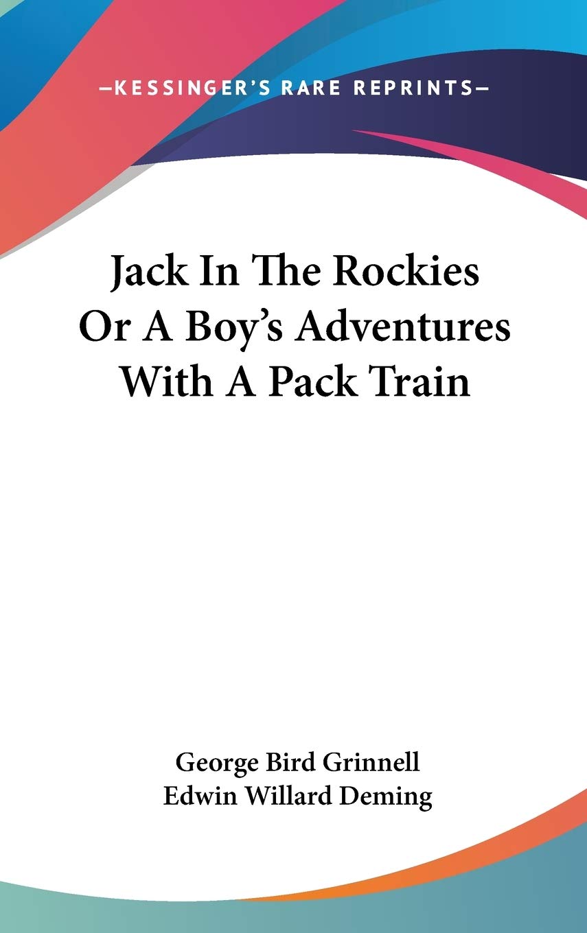 Jack In The Rockies Or A Boy's Adventures With A Pack Train Action & Adventure