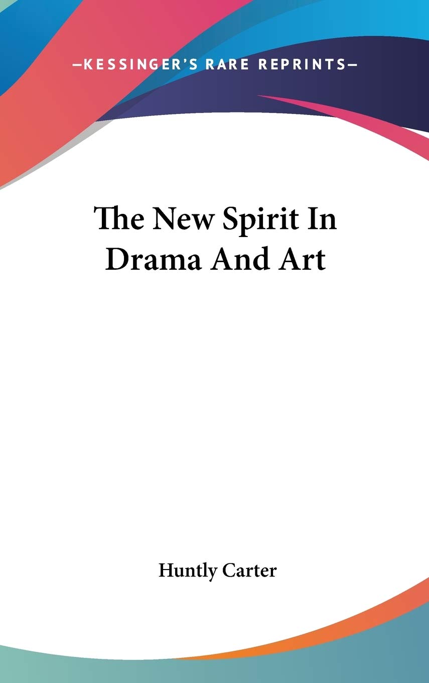 The New Spirit In Drama And Art Drama