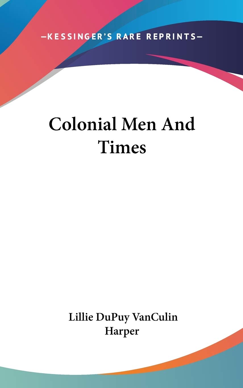 Colonial Men and Times Politics & History