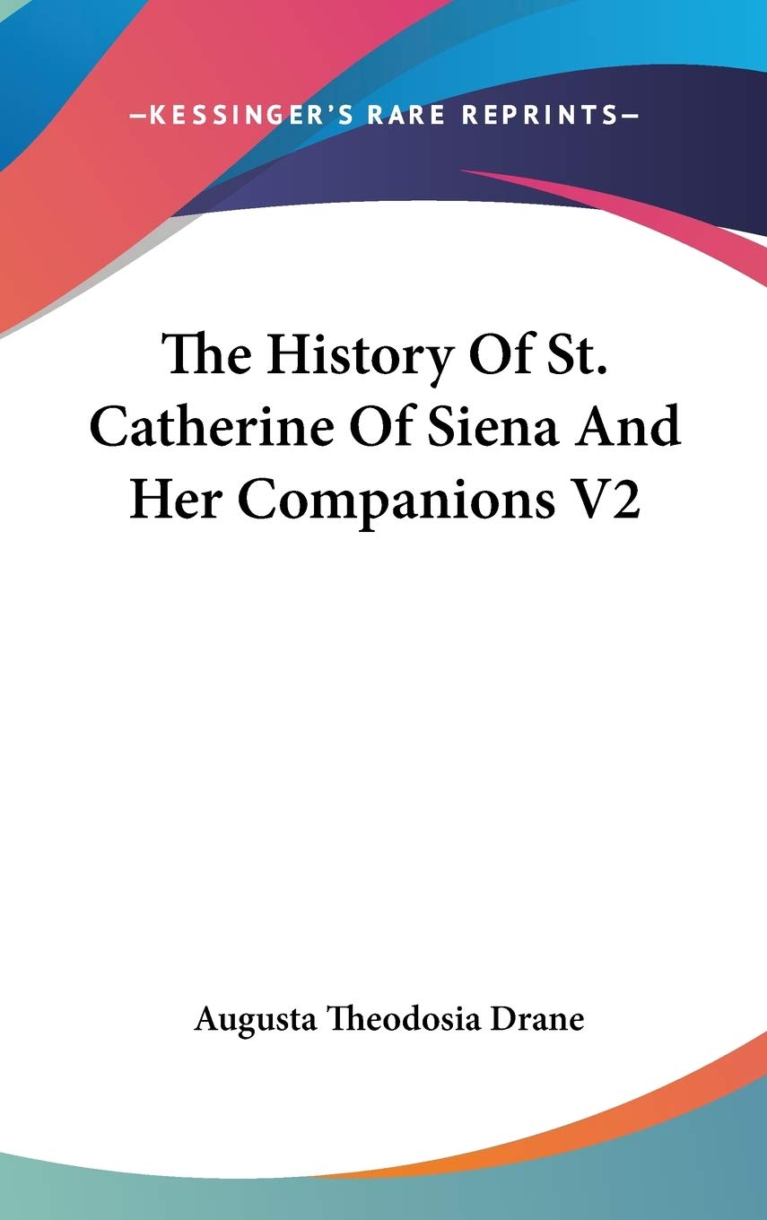 The History of St. Catherine of Siena and Her Companions Memories