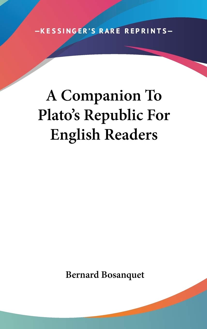 A Companion to Plato's Republic for English Readers Philosophy