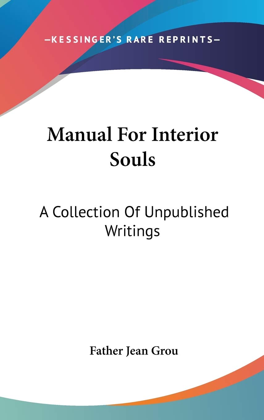 Manual for Interior Souls: A Collection of Unpublished Writings Philosophy