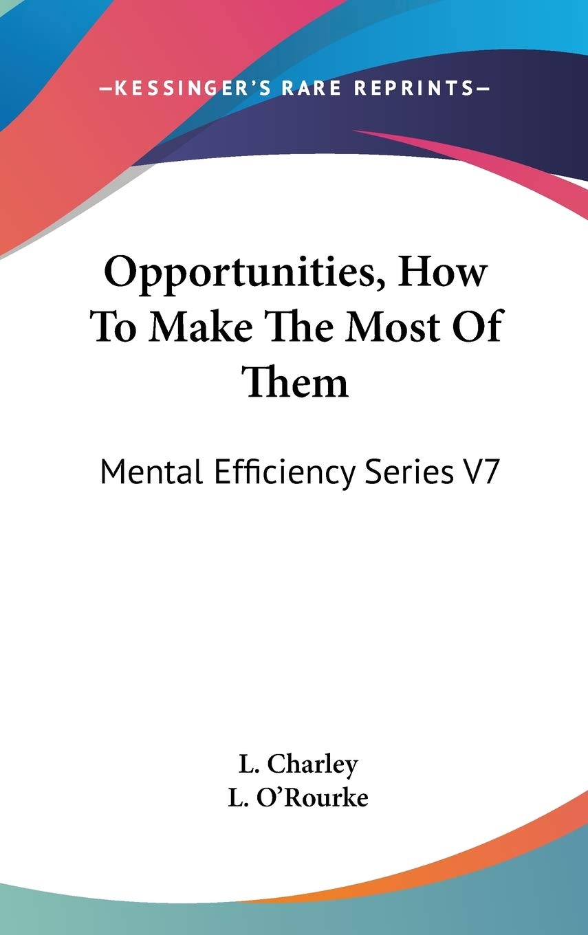 Opportunities, How To Make The Most Of Them: Mental Efficiency Series V7 Medicine