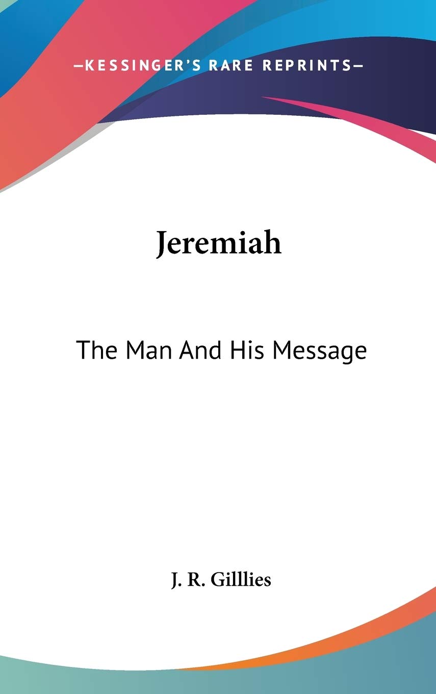 Jeremiah: The Man And His Message Contemporary literature