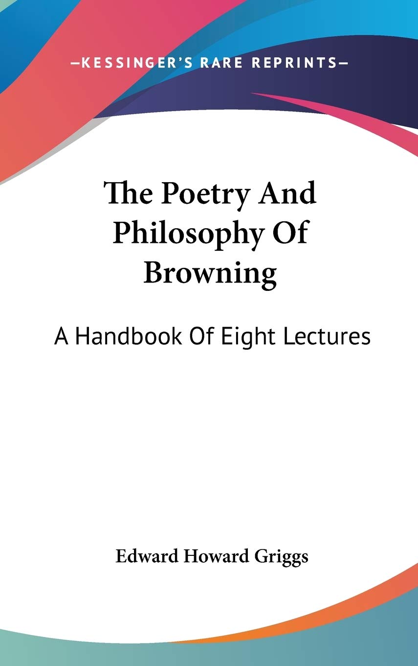 The Poetry and Philosophy of Browning: A Handbook of Eight Lectures Contemporary literature