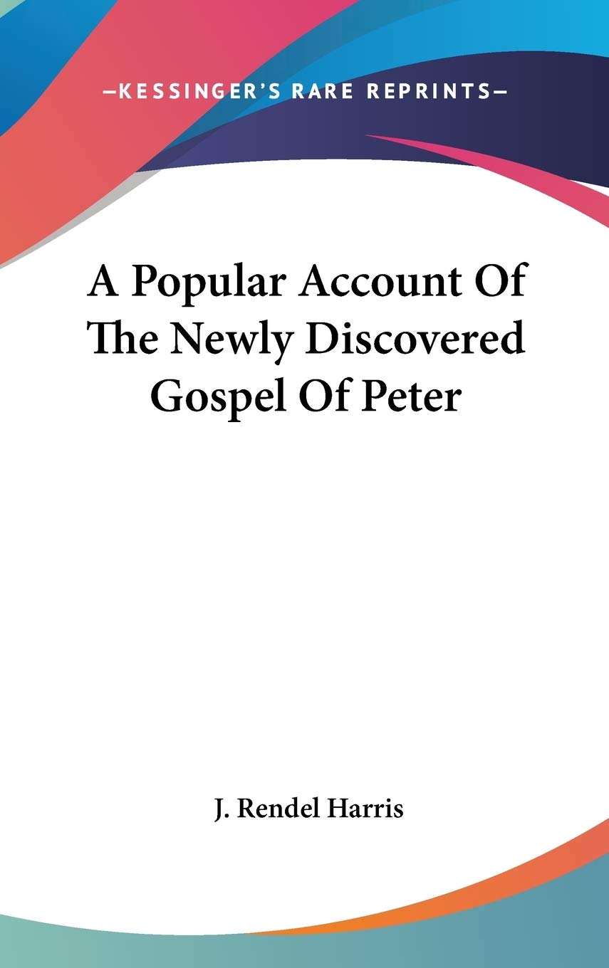 A Popular Account Of The Newly Discovered Gospel Of Peter Religion & Esotericism