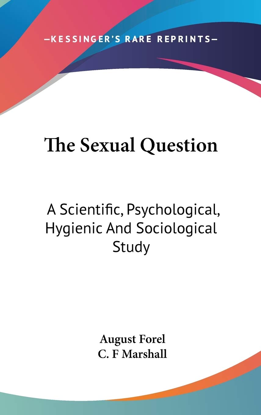 The Sexual Question: A Scientific, Psychological, Hygienic And Sociological Study Contemporary literature