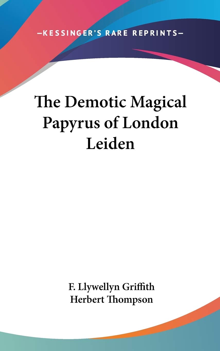 The Demotic Magical Papyrus of London Leiden Film, Art & Culture