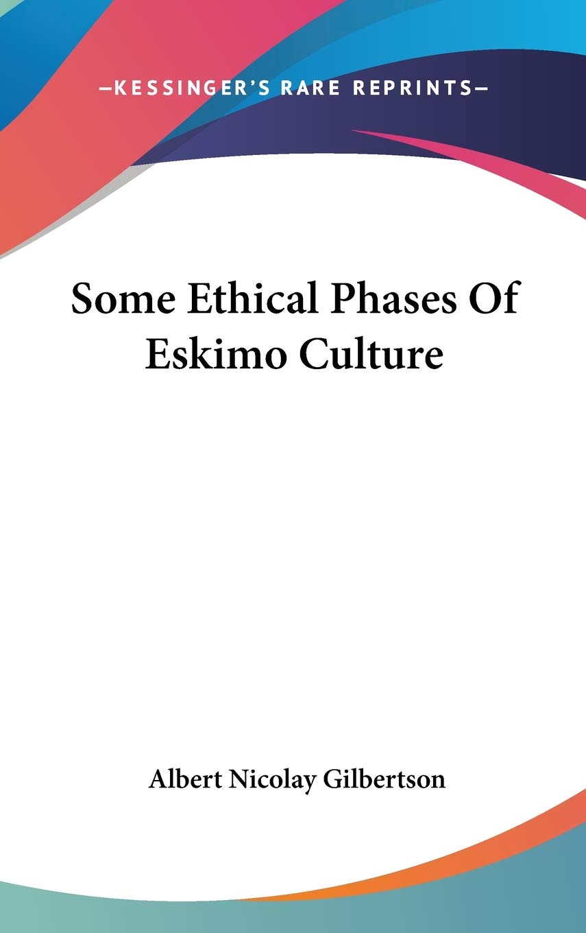 Some Ethical Phases Of Eskimo Culture Philosophy