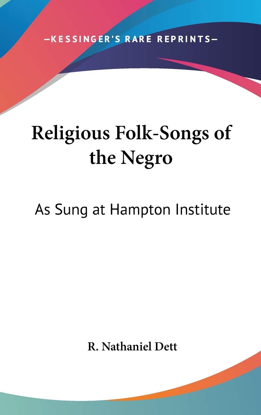 Religious Folk-songs of the Negro: As Sung at Hampton Institute Philosophy