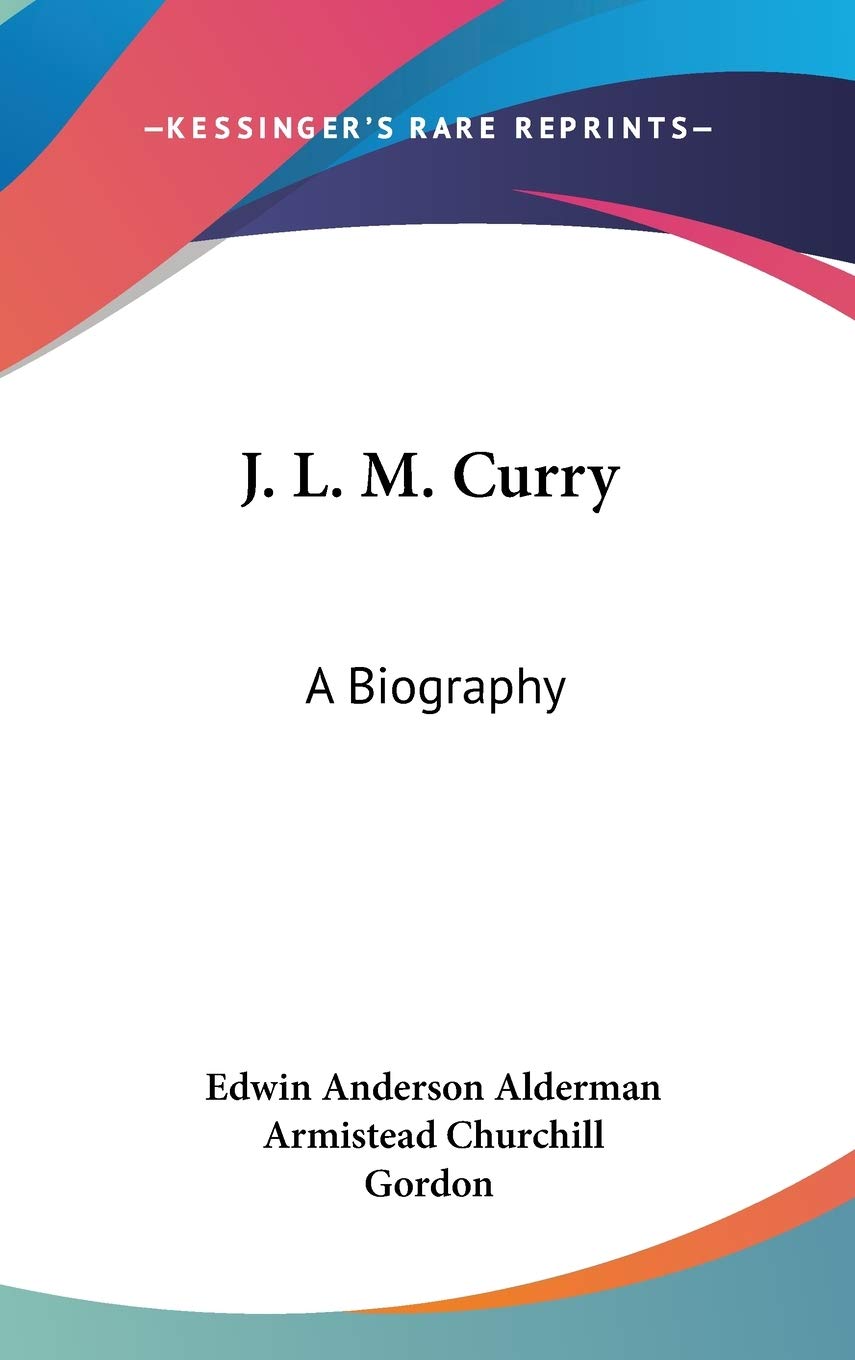J. L. M. Curry: A Biography Contemporary literature