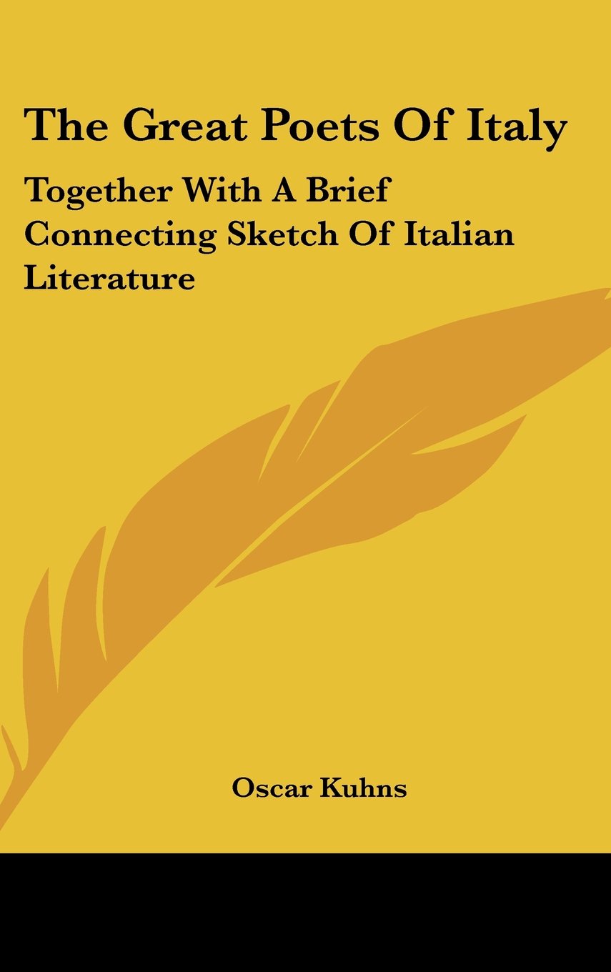 The Great Poets Of Italy: Together With A Brief Connecting Sketch Of Italian Literature Books