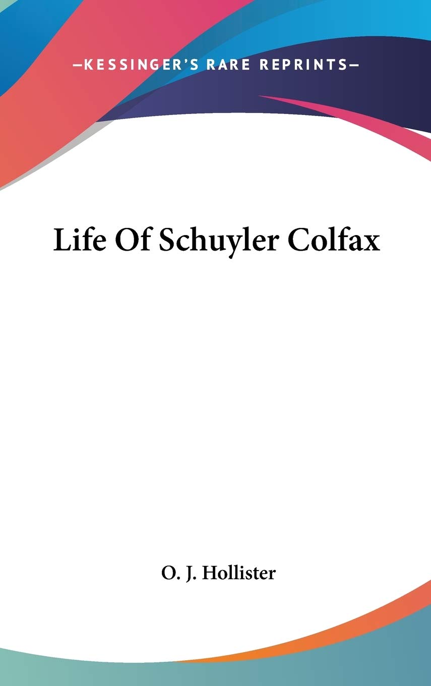 Life Of Schuyler Colfax Contemporary literature