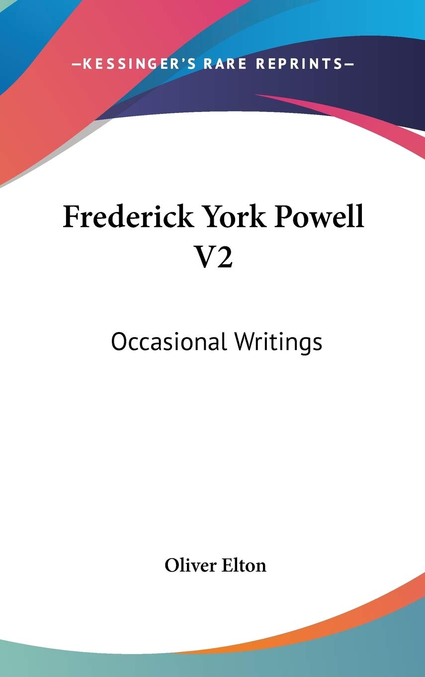 Frederick York Powell V2: Occasional Writings Essays & Short Stories