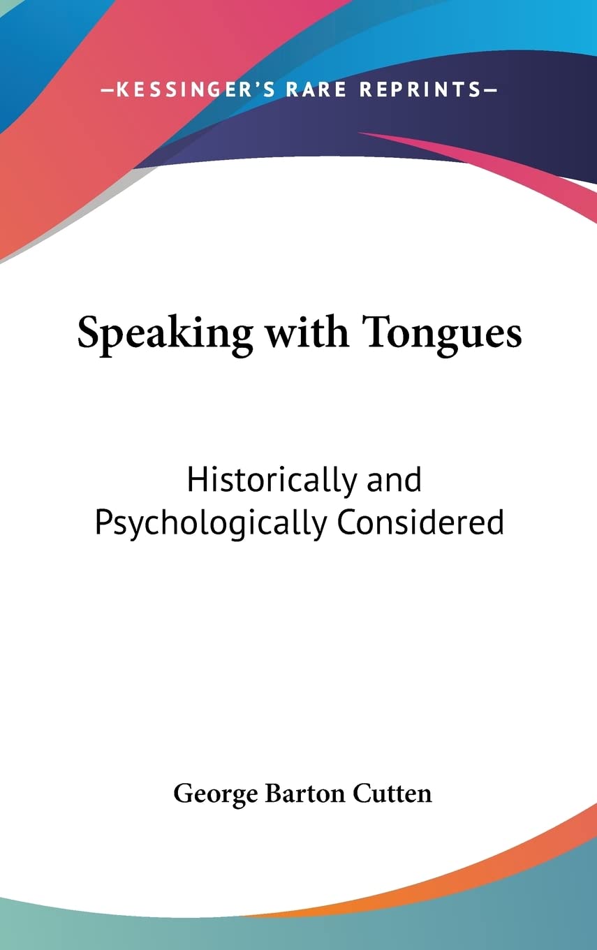 Speaking With Tongues: Historically and Psychologically Considered Books