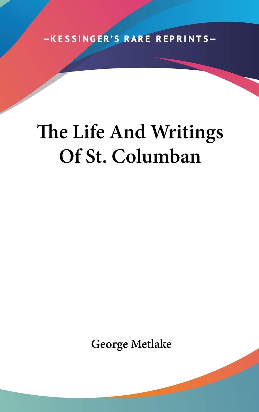 The Life and Writings of St. Columban Essays & Short Stories
