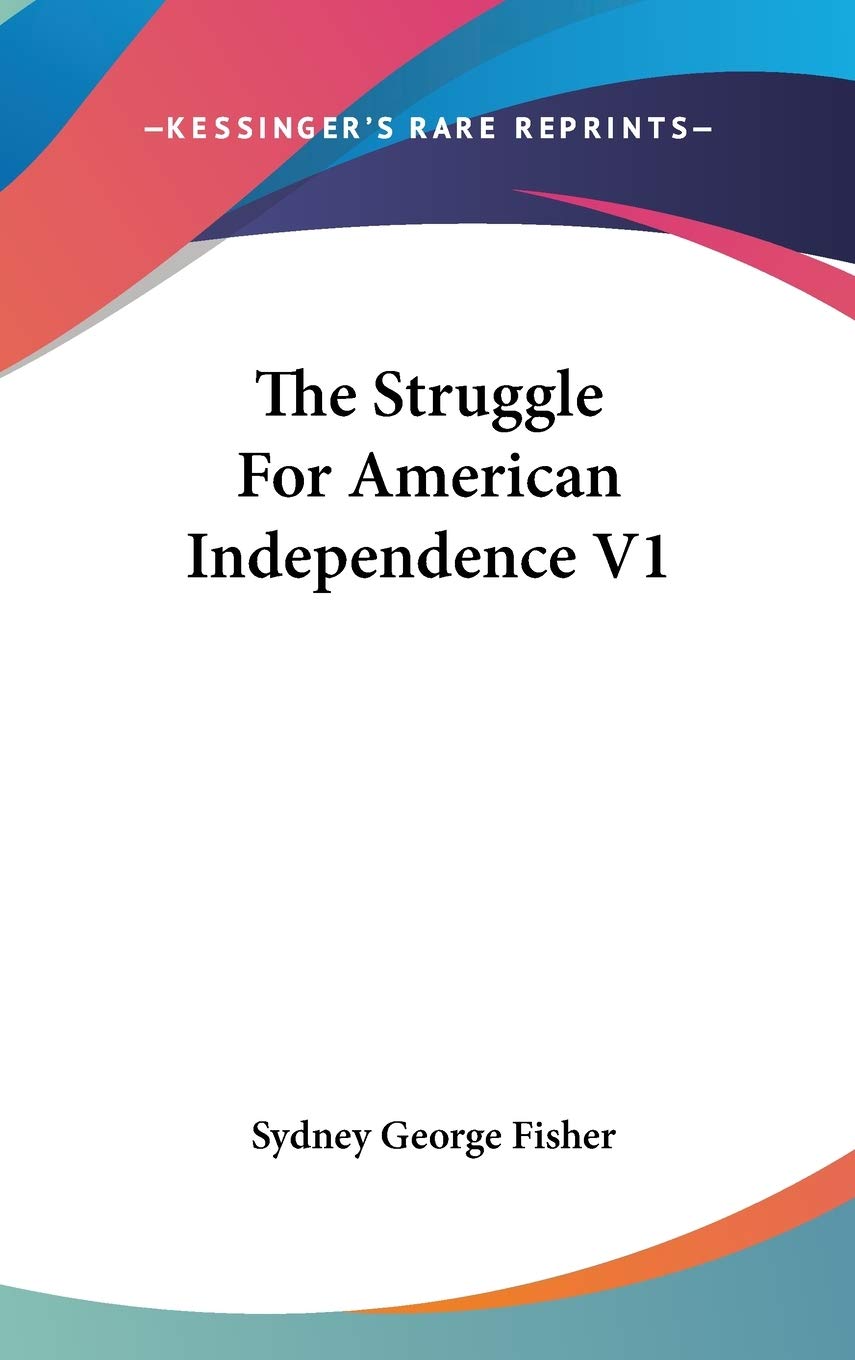 The Struggle For American Independence V1 International