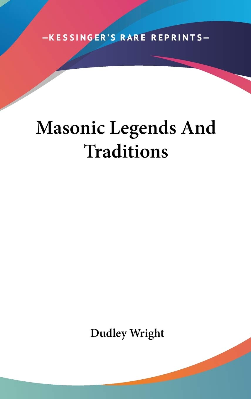 Masonic Legends and Traditions Social Sciences