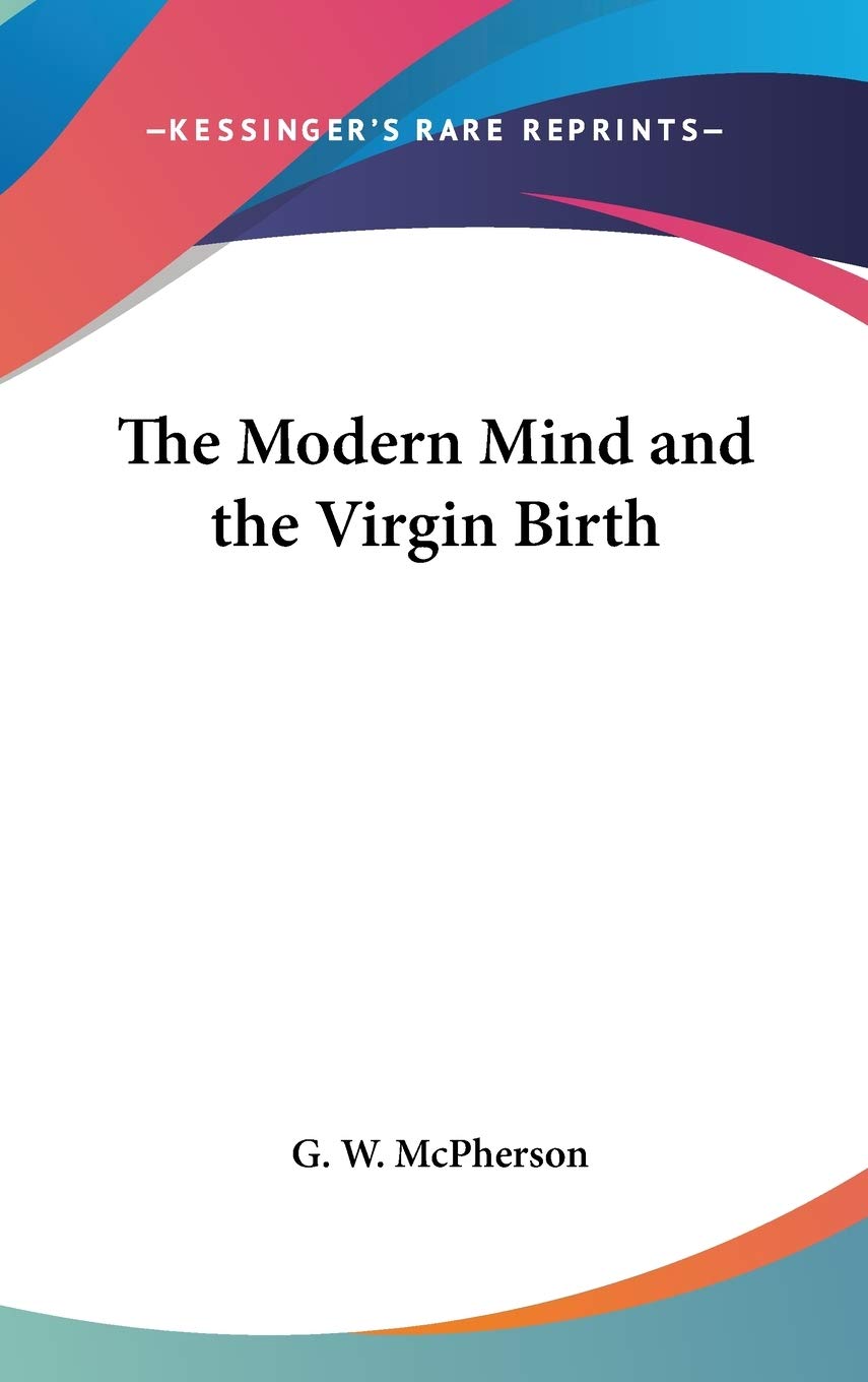 The Modern Mind and the Virgin Birth Philosophy