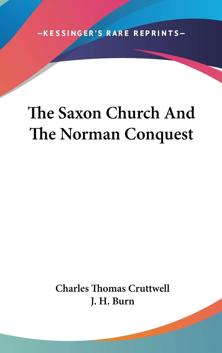 The Saxon Church And The Norman Conquest Essays & Short Stories
