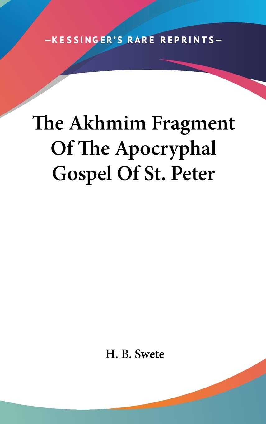 The Akhmim Fragment of the Apocryphal Gospel of St. Peter Religion & Esotericism