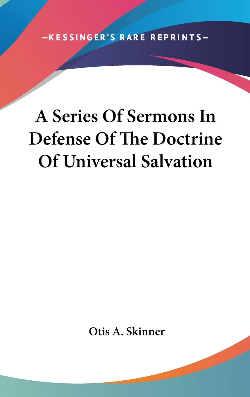 A Series Of Sermons In Defense Of The Doctrine Of Universal Salvation Religion & Esotericism