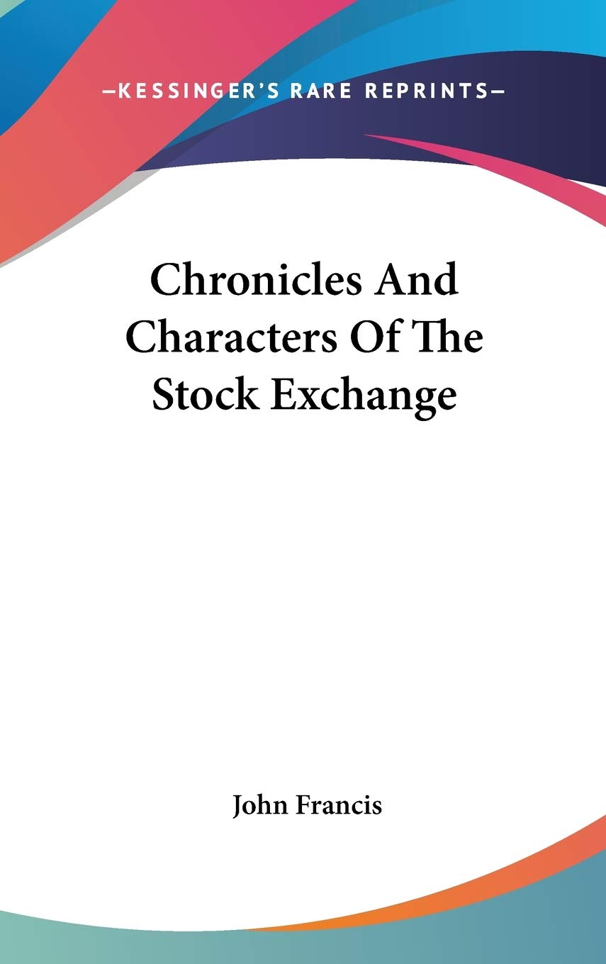 Chronicles and Characters of the Stock Exchange Art & Literature