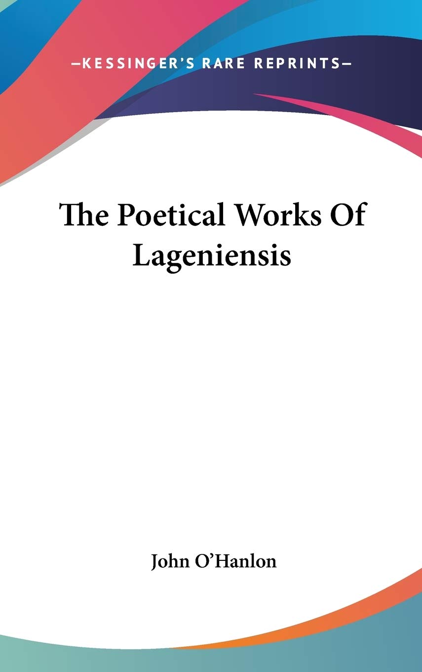 The Poetical Works Of Lageniensis Poetry