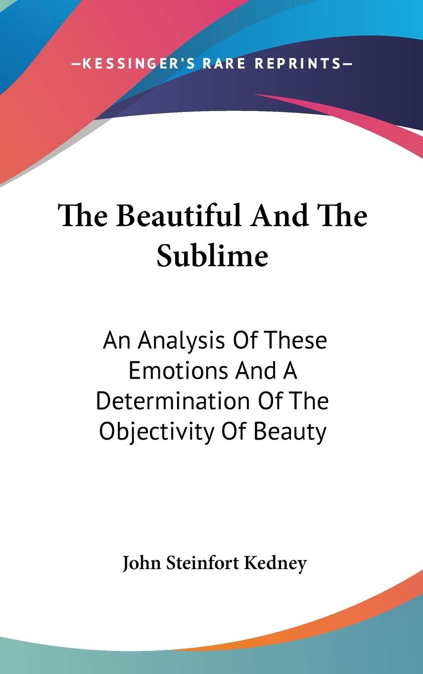 The Beautiful And The Sublime: An Analysis Of These Emotions And A Determination Of The Objectivity Of Beauty Psychology