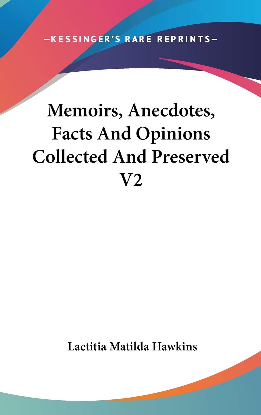 Memoirs, Anecdotes, Facts And Opinions Collected And Preserved V2 Essays & Short Stories
