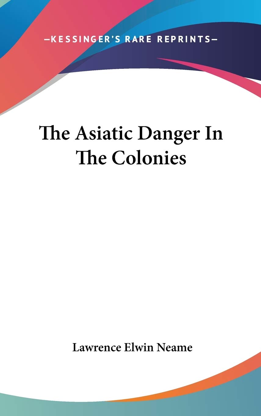 The Asiatic Danger In The Colonies Politics & History