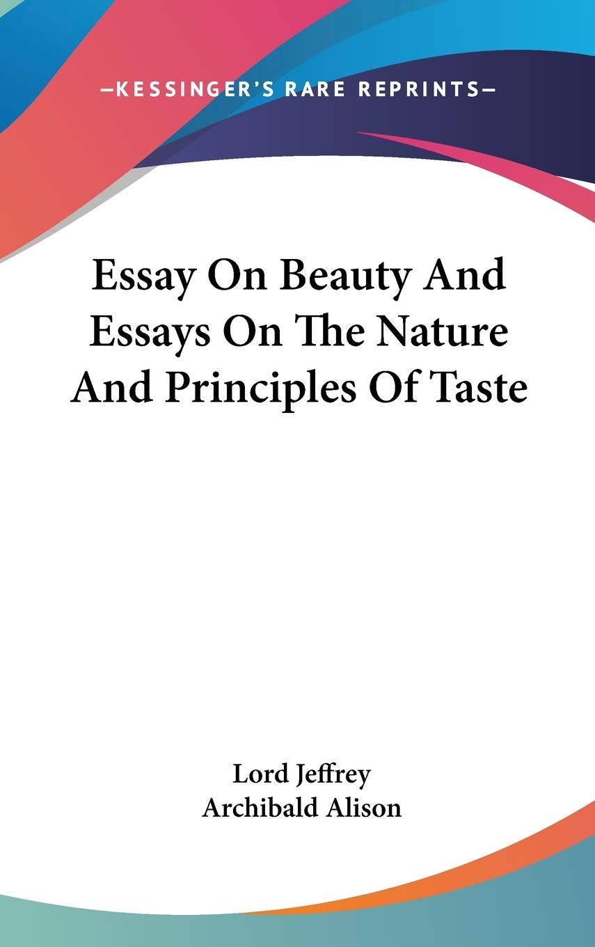 Essay on Beauty and Essays on the Nature and Principles of Taste Philosophy