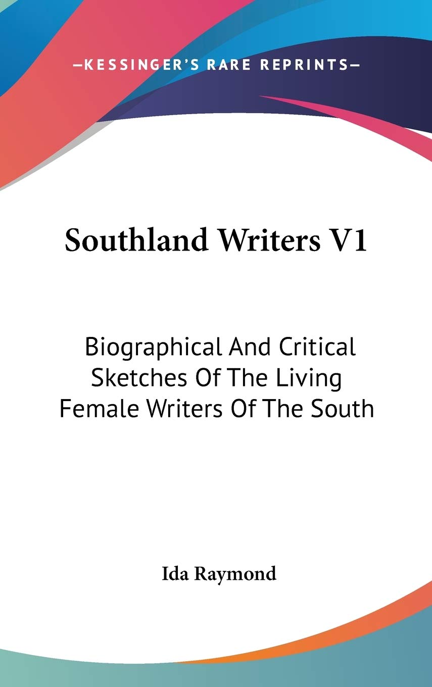 Southland Writers V1: Biographical And Critical Sketches Of The Living Female Writers Of The South Art & Literature Books