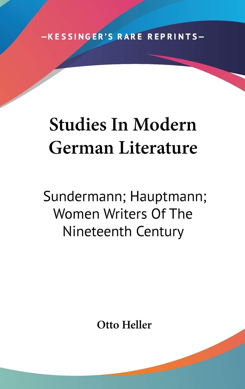 Studies In Modern German Literature: Sundermann; Hauptmann; Women Writers Of The Nineteenth Century Contemporary literature