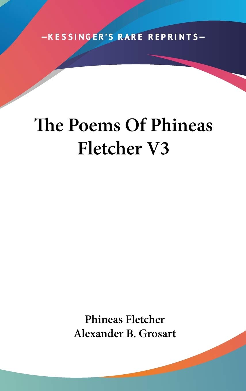 The Poems Of Phineas Fletcher V3 Poetry