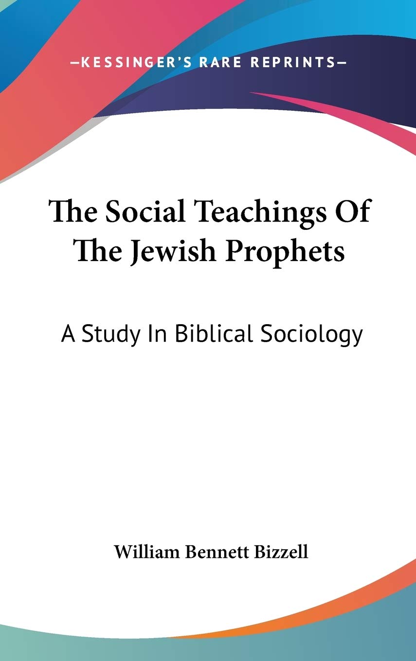 The Social Teachings Of The Jewish Prophets: A Study In Biblical Sociology Philosophy
