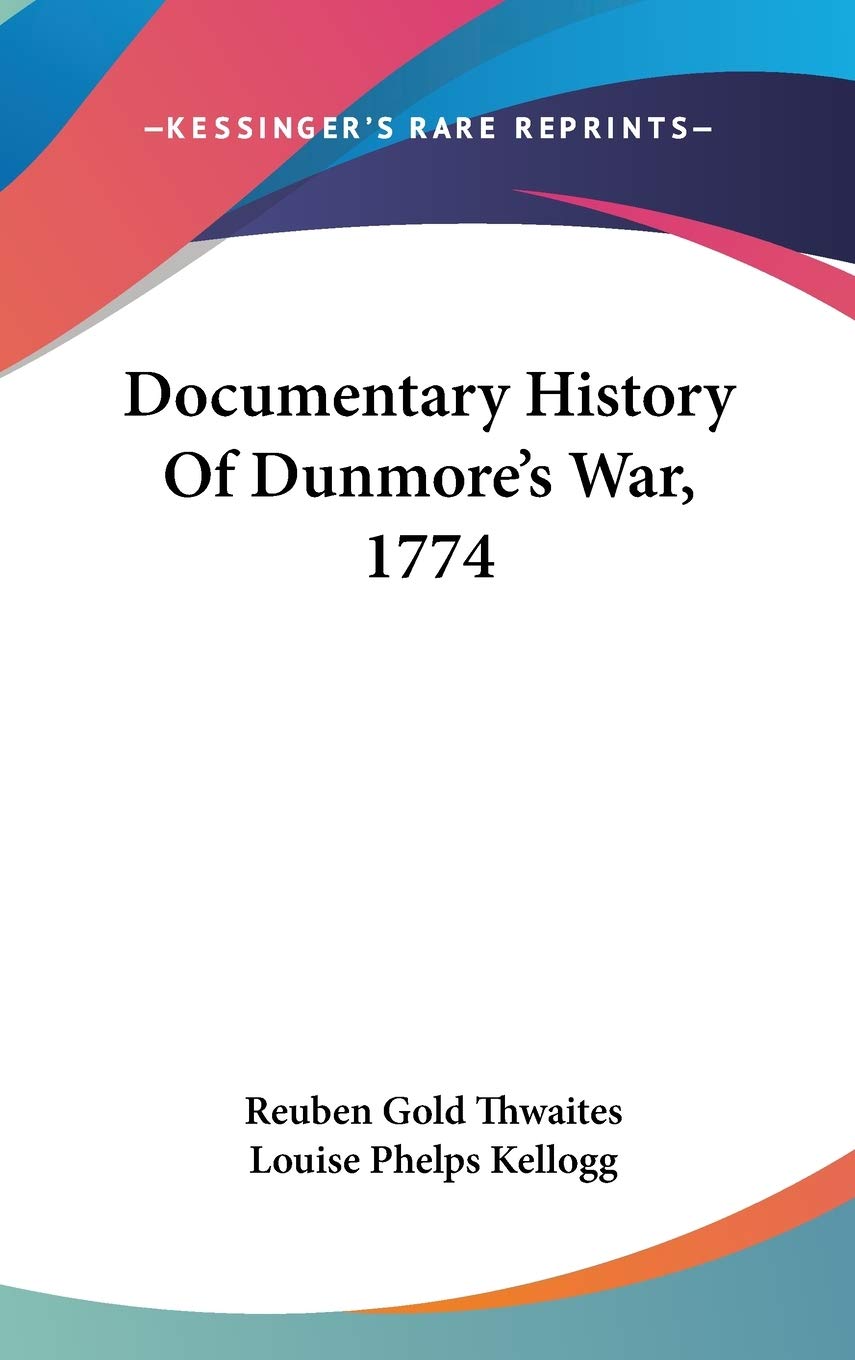 Documentary History of Dunmore's War, 1774 Politics & History