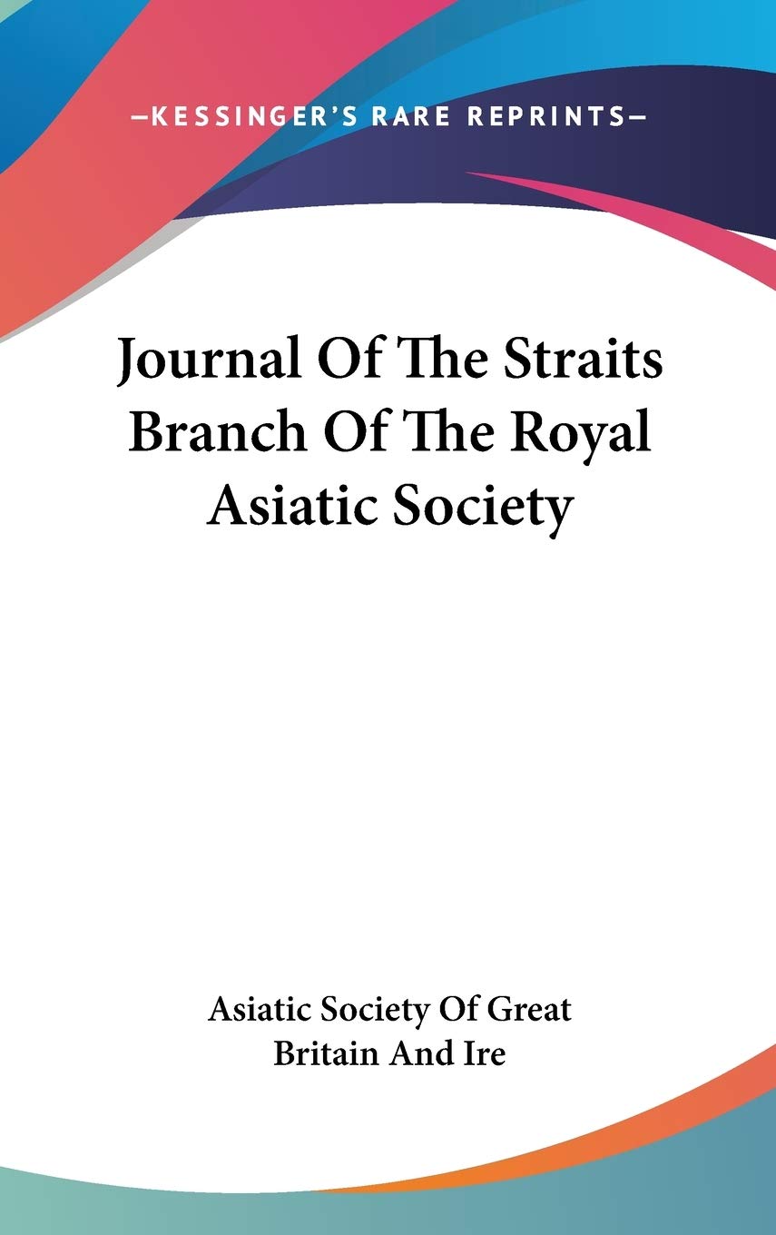 Journal Of The Straits Branch Of The Royal Asiatic Society Essays & Short Stories