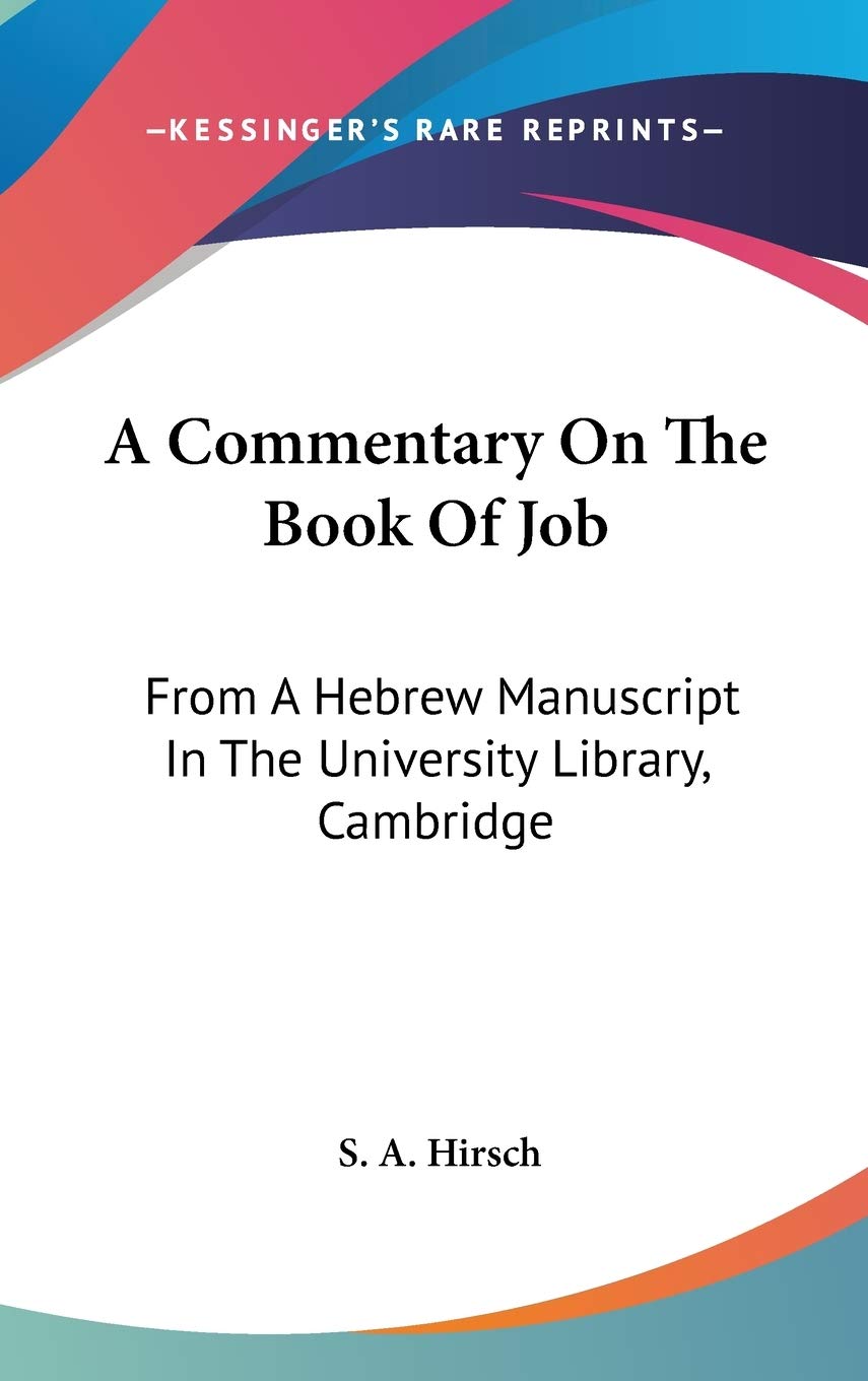 A Commentary On The Book Of Job: From A Hebrew Manuscript In The University Library, Cambridge Philosophy