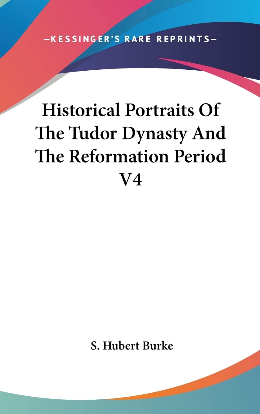 Historical Portraits Of The Tudor Dynasty And The Reformation Period V4 Contemporary literature Books