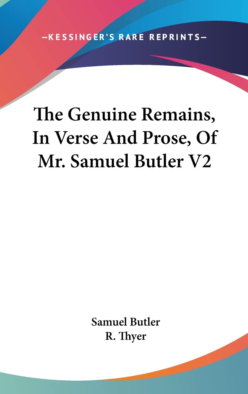 The Genuine Remains, In Verse And Prose, Of Mr. Samuel Butler V2 Poetry