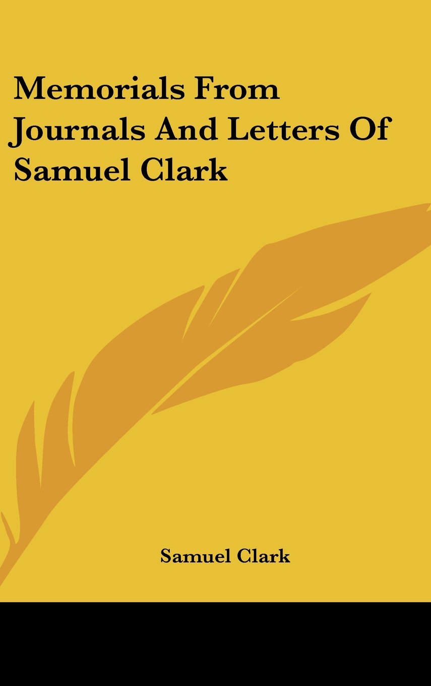 Memorials From Journals And Letters Of Samuel Clark Books