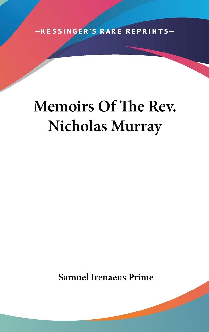 Memoirs Of The Rev. Nicholas Murray Essays & Short Stories