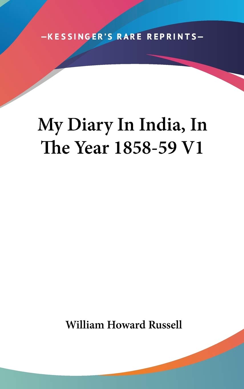 My Diary in India, in the Year 1858-59 Essays & Short Stories