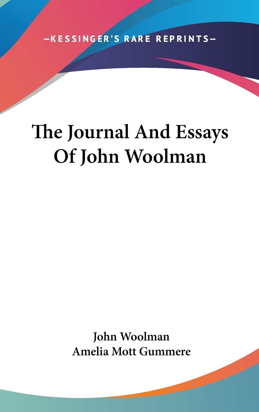 The Journal And Essays Of John Woolman Essays & Short Stories